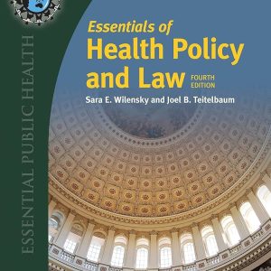 Essentials of Health Policy and Law Fourth Edition Sara E. Wilensky Test bank.