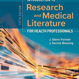 Introduction to Research and Medical Literature for Health Professionals Fifth Edition J. Glenn Forister Test bank.
