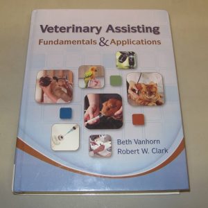 Veterinary Assisting Fundamentals and Applications, 2nd Edition Beth Vanhorn Test bank