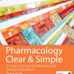 Pharmacology Clear and Simple A Guide to Drug Classifications and Dosage Calculations 4th Edition Cynthia J. Watkins Test bank.