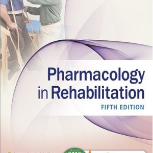Pharmacology in Rehabilitation Edition 5th Edition Charles D. Ciccone Test bank.