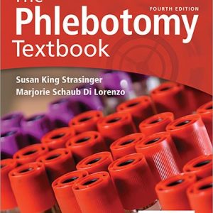 The Phlebotomy Textbook 4th Edition Susan King Strasinger Test bank.