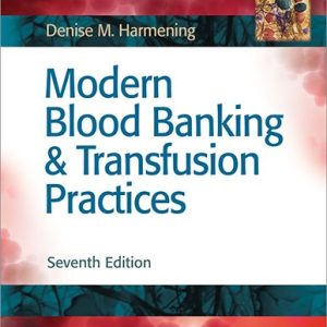 Modern Blood Banking & Transfusion Practices 7th Edition Denise M. Harmening Test bank.