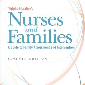Wright & Leahey's Nurses and Families A Guide to Family Assessment and Intervention 7th Edition Zahra Shajani Test bank.