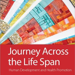 Journey Across the Life Span Human Development and Health Promotion 6th Edition Elaine U. Polan Test bank.