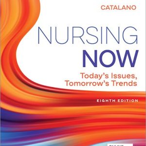 Nursing Now Today's Issues, Tomorrows Trends 8th Edition Joseph T. Catalano Test bank.