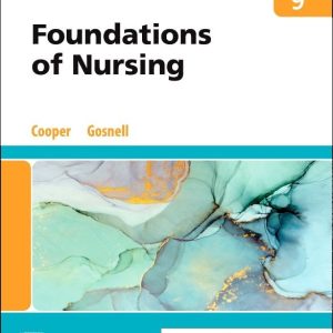 Foundations of Nursing, 9th Edition Kim Cooper Test bank.