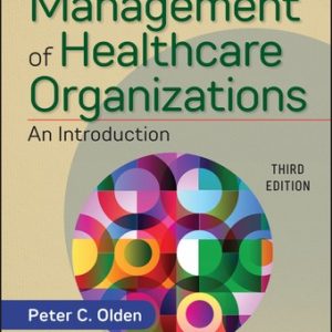 Management of Healthcare Organizations An Introduction, 3e Olden