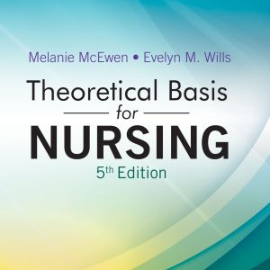 Theoretical Basis for Nursing, 5e McEwen Wills Test bank.