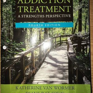 Addiction Treatment, 4th Edition Katherine Van Wormer, Diane Rae Davis Test Bank