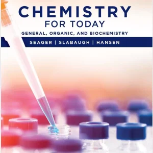 Chemistry for Today General, Organic, and Biochemistry, 10th Edition Spencer L. Seager Test bank