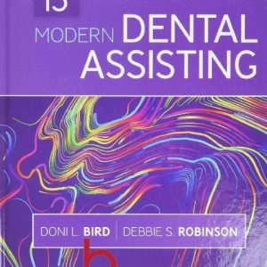 Modern Dental Assisting, 13th Edition, Doni Bird, Debbie Robinson Test bank.