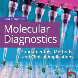 Molecular Diagnostics Fundamentals, Methods, and Clinical Applications 3rd Edition Lela Buckingham Test bank.