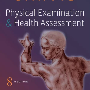 Physical Examination and Health Assessment, 8th Edition Carolyn Jarvis Test bank.