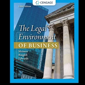 The Legal Environment of Business, 14th Edition Roger E. Meiners Test bank