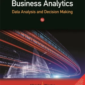 Business Analytics Data Analysis & Decision Making , 5th Edition S Christian Albright; Wayne L Winston Test Bank