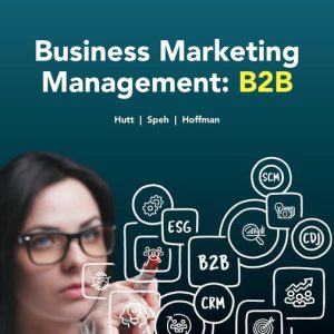 Business Marketing Management B2B, 13th Edition Michael D. Hutt Test bank