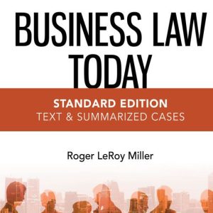 Business Law Today, Standard Text & Summarized Cases, 13th Edition Roger LeRoy Mi (Solution manual)