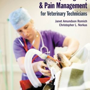 Anesthesia, Analgesia, and Pain Management for Veterinary Technicians, 1st Edition by Janet Amundson Romich Test Bank