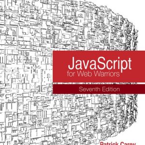 JavaScript for Web Warriors, 7th Edition Patrick Carey Test bank