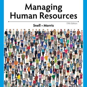 Managing Human Resources, 19th Edition Scott Snell Test bank