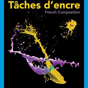 Taches d'encre French Composition , 5th Edition Cheryl L. Krueger Test bank