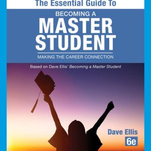 The Essential Guide to Becoming a Master Student, 6th Edition Dave Ellis Test bank
