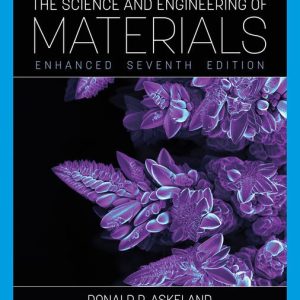 The Science and Engineering of Materials, Enhanced Edition, 7th Edition Donald R. Askeland (Solution manual)