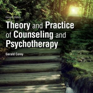 Theory and Practice of Counseling and Psychotherapy, 11th Edition Dr. Gerald Corey Test bank