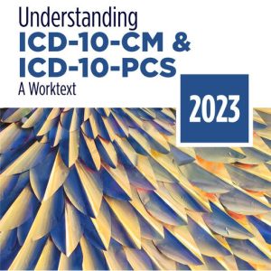 Understanding ICD-10-CM and ICD-10-PCS A Worktext, 2023 Edition, 8th Edition Mary Jo Bowie Test bank