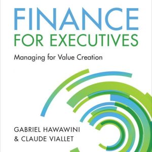 Finance for Executives Managing for Value Creation 7th Edition by Gabriel Hawawini Test bank