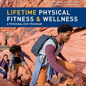 Lifetime Physical Fitness & Wellness , 16th Edition Werner W.K. Hoeger Test bank
