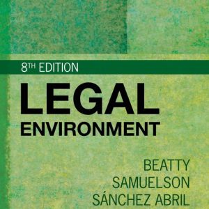 Legal Environment, 8th Edition Jeffrey F. Beatty (Solution manual)