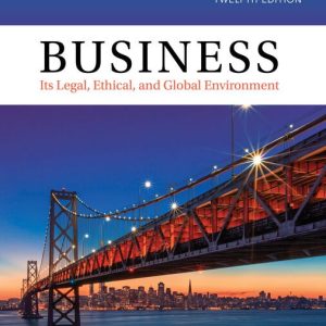 Business Its Legal, Ethical, and Global Environment, 12th Edition Marianne M. Jenn (Solution manual)