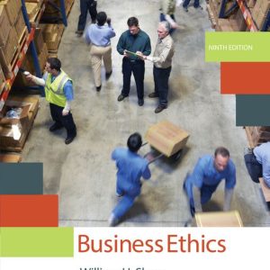 Business Ethics A Textbook with Cases, 9th Edition William H Shaw Test Bank