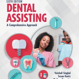 Dental Assisting A Comprehensive Approach, 6th Edition Vaishali Singhal Test bank