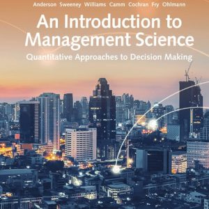 An Introduction to Management Science Quantitative Approach, 15th Edition David R Anderson, Dennis J Sweeney, PowerPoint slides