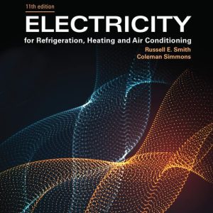 Electricity for Refrigeration, Heating, and Air Conditioning, 11th Edition Russell E. Smith Test bank