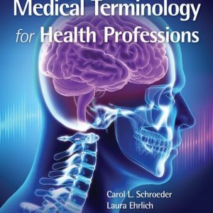 Medical Terminology for Health Professions, Spiral bound Version, 9th Edition Ann Ehrlich (Solution manual)