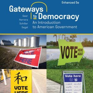 Gateways to Democracy An Introduction to American Government, Enhanced, 5th Edition John G. Geer Test bank