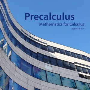 Precalculus Mathematics for Calculus, 8th Edition James Stewart Test bank