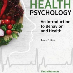 Health Psychology An Introduction to Behavior and Health , 10th Edition Linda Brannon Test bank
