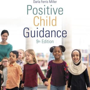 Positive Child Guidance, 9th Edition Darla Ferris Miller Test bank
