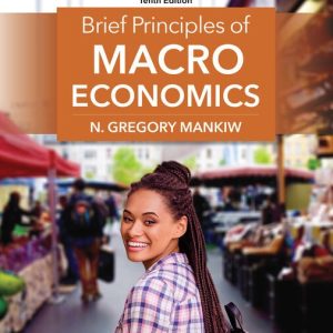 Brief Principles of Macroeconomics , 10th Edition N. Gregory Mankiw Test bank