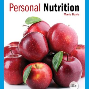 Personal Nutrition , 11th Edition Marie A. Boyle Test bank
