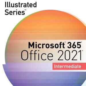 Illustrated Series® Collection, Microsoft® 365® & Office® 2021 1st Edition David Beskeen Test bank