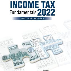 Income Tax Fundamentals 2022, 40th Edition Gerald E. Whittenburg (Solution manual)