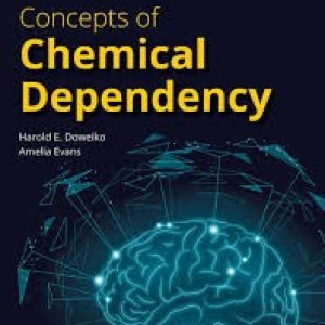 Concepts of Chemical Dependency, 11th Edition Harold E. Doweiko Test bank