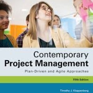 Contemporary Project Management Plan-Driven and Agile Approaches , 5th Edition Timothy Kloppenborg Test bank