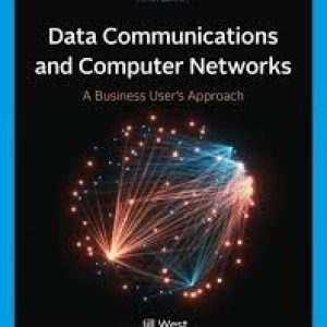 Data Communication and Computer Networks A Business User's Approach, 9th Edition Jill West Test bank